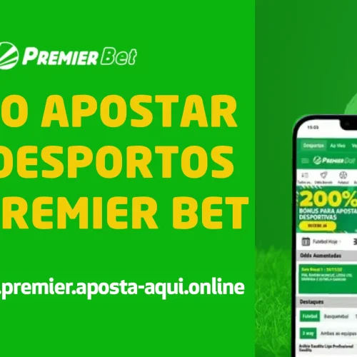 Como Apostar na Premier Bet: Guia Completo para Iniciantes (Apostas Seguras e Dicas)
